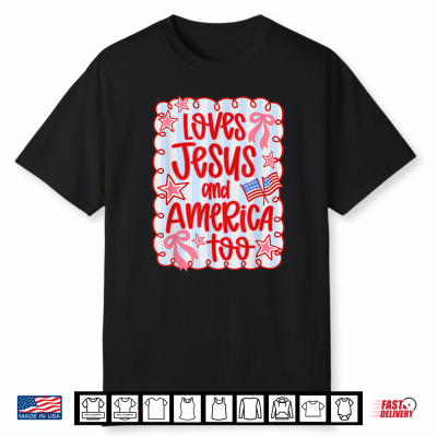 She Loves Jesus And America Too Usa Flag 4Th Of July Shirt