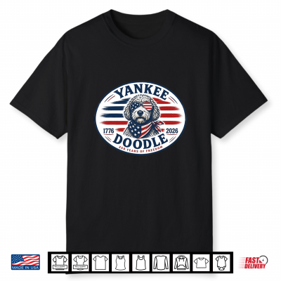 Yankee Doodle 1776 To 2026 250 Years Of Freedom Shirt