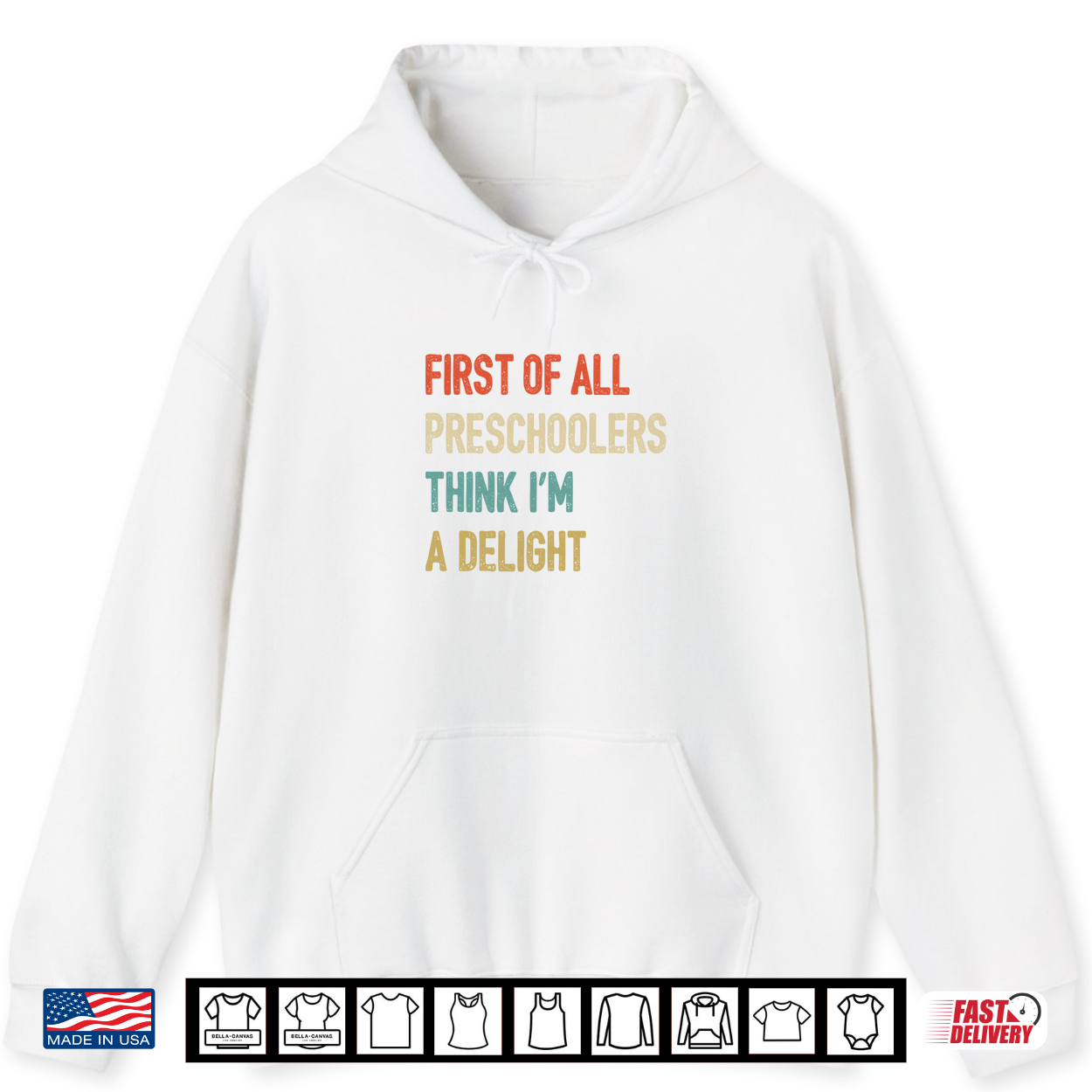 First Of All Preschoolers Think I’M A Delight Back To School Shirt