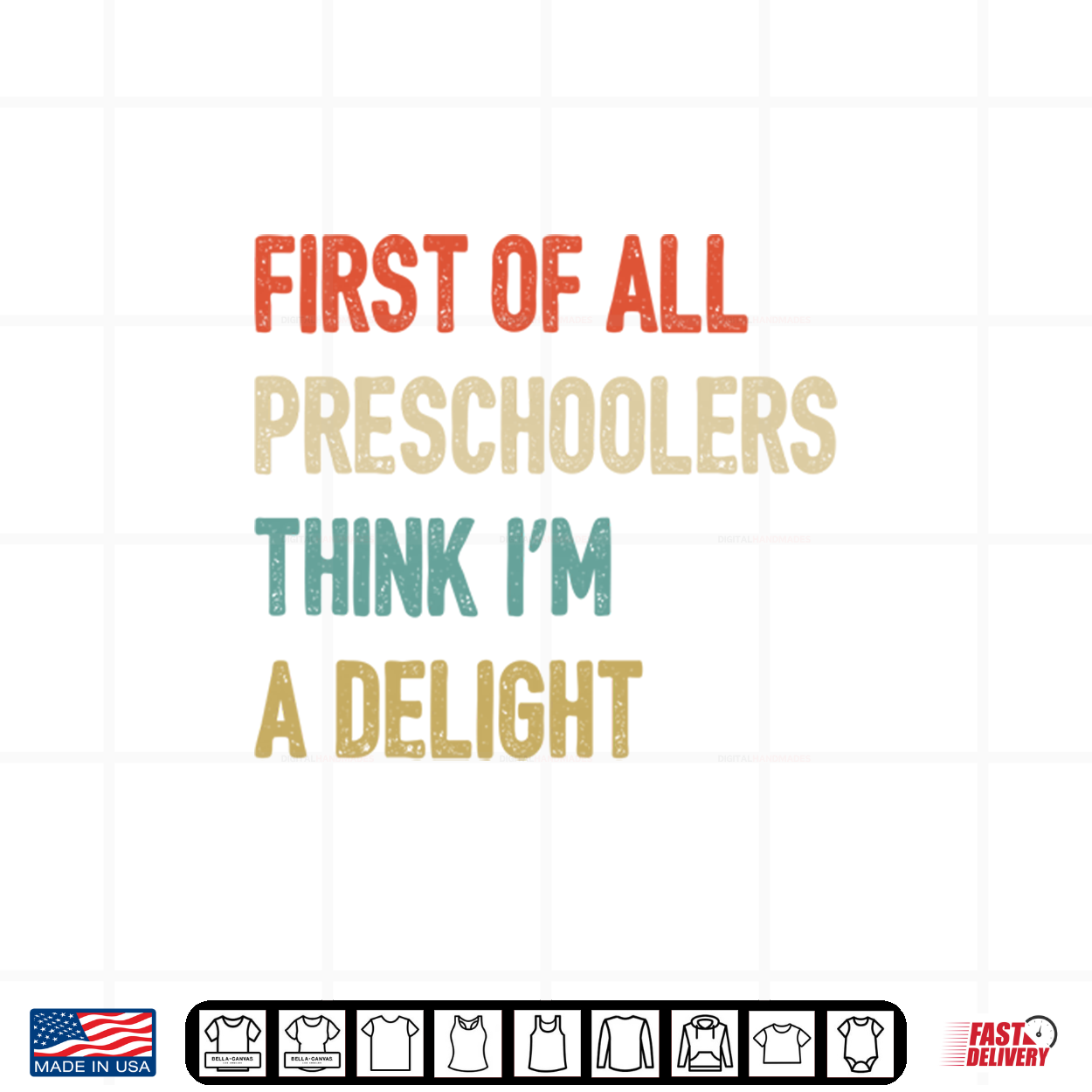 First Of All Preschoolers Think I’M A Delight Back To School Shirt