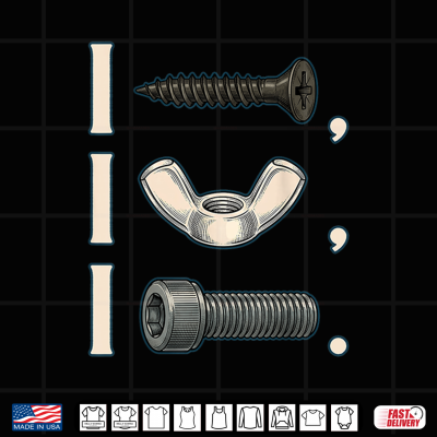 Design Funny Saying I Screw I Nut Bolt Mechanic Car Adult Humor Men Shirt