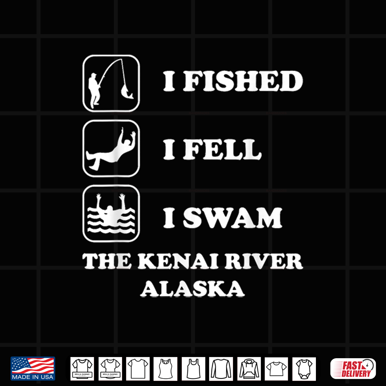 I Fished I Fell I Swam The Kenai River Alaska Funny Saying Shirt I Fished I Fell I Swam The Kenai River Alaska Funny Saying Shirt