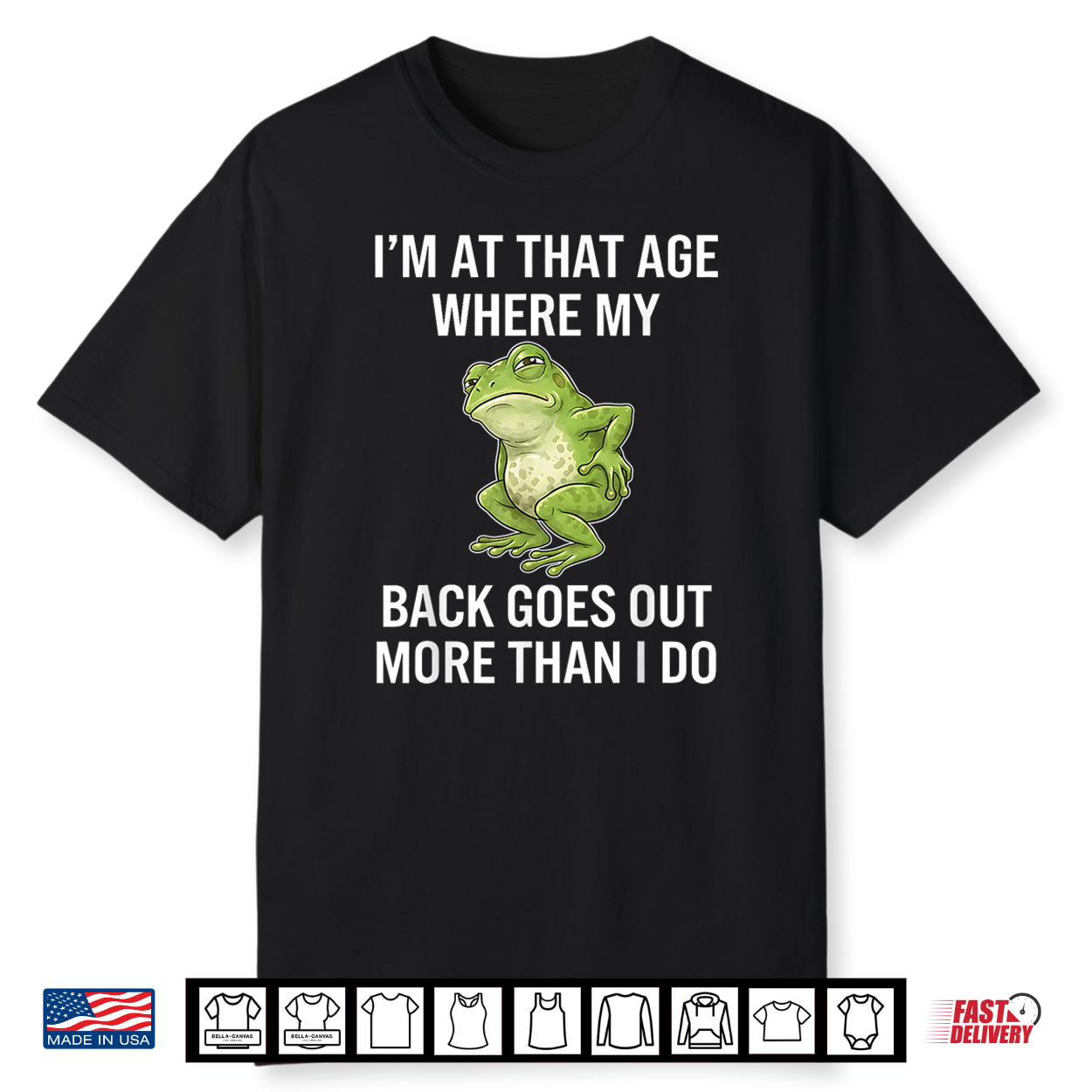 I’M At That Age Where My Back Goes Out More Than I Do Shirt I’M At That Age Where My Back Goes Out More Than I Do Shirt