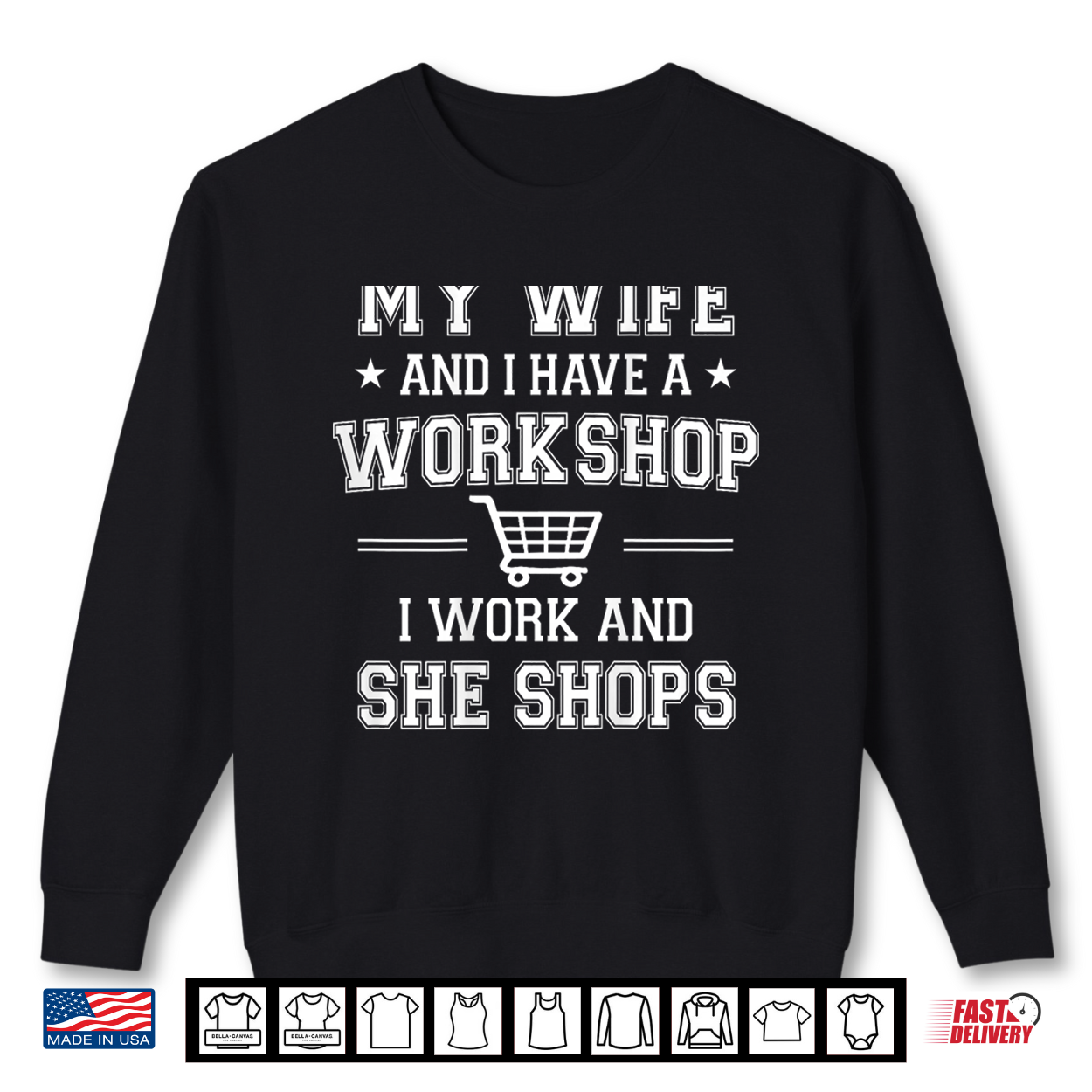My Wife And I Have A Workshop I Work And She Shops Shirt My Wife And I Have A Workshop I Work And She Shops Shirt