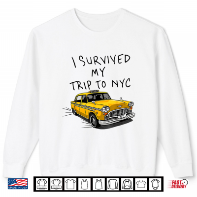 Retro I Survived My Trip To New York City Funny Mens Womens Shirt 2 Sweatshirt Retro I Survived My Trip to New York City Funny Mens Womens Shirt