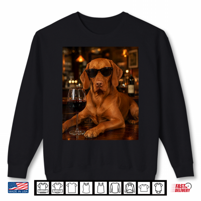 Sweatshirt Vizsla Drinking Wine Sunglasses Funny Dog Meme Shirt
