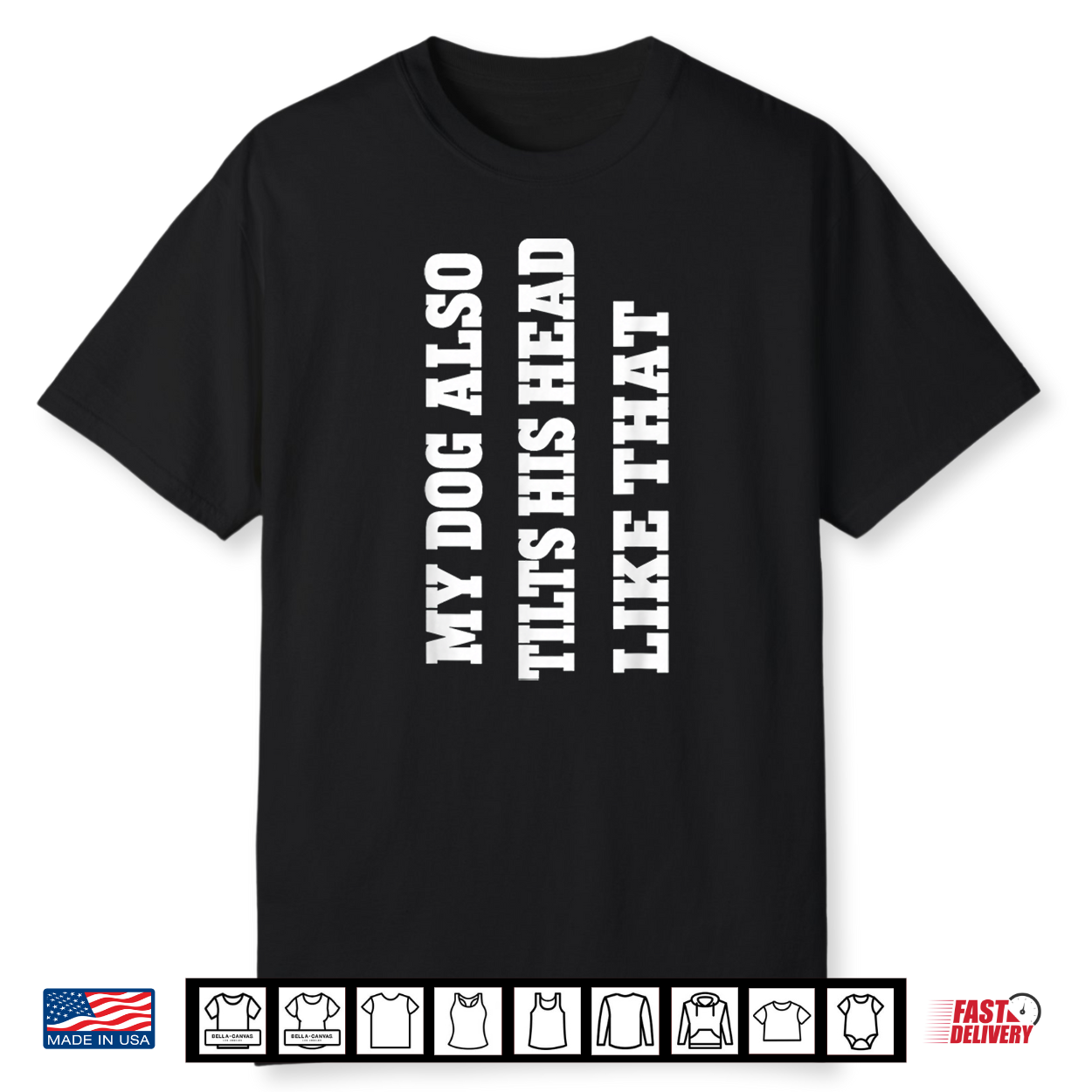 Dog Lover My Dog Also Tilts His Head Like That Shirt Dog Lover My Dog Also Tilts His Head Like That Shirt