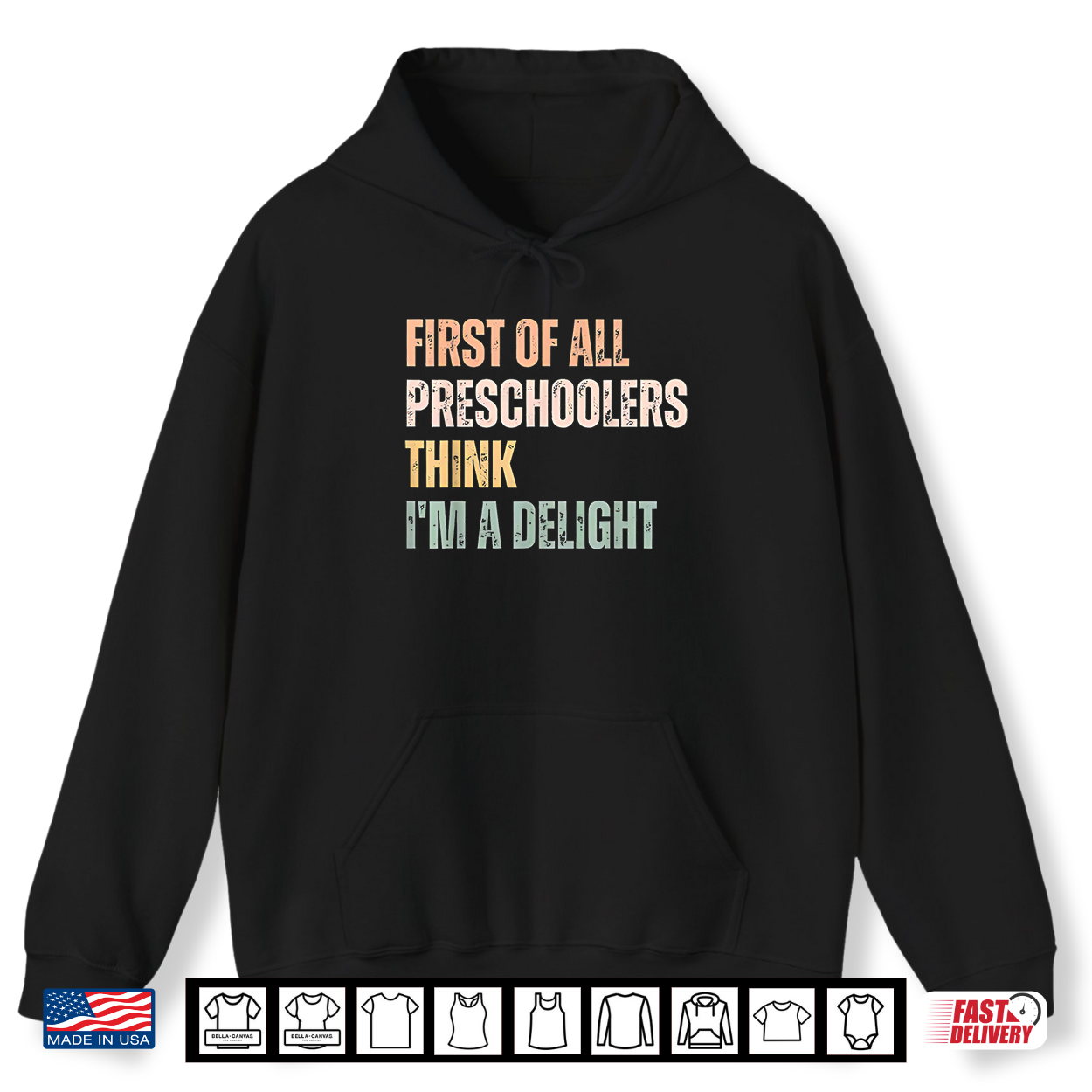 First Of All Preschoolers Think I’M A Delight Teacher Shirt First Of All Preschoolers Think I’M A Delight Teacher Shirt