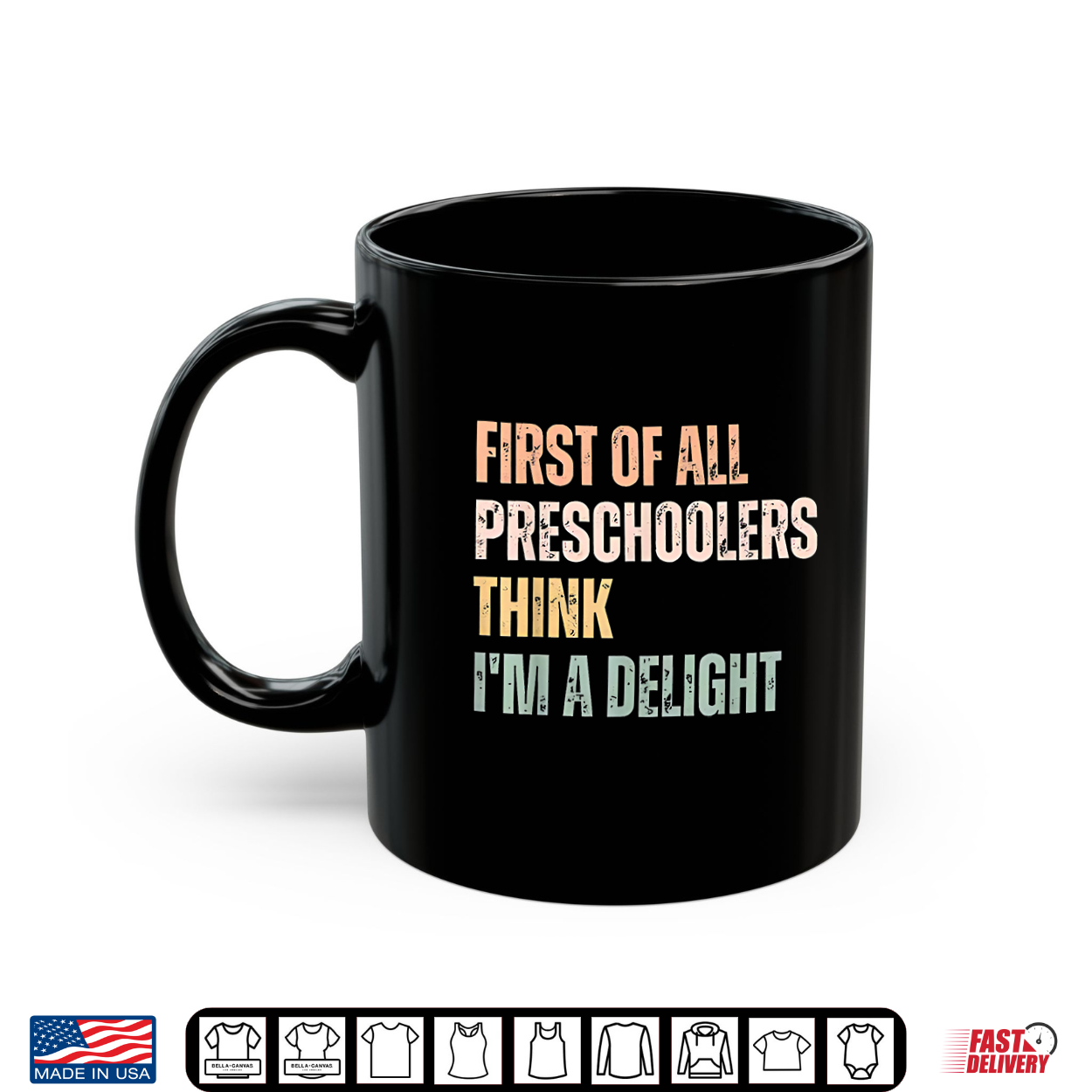 First Of All Preschoolers Think I’M A Delight Teacher Shirt First Of All Preschoolers Think I’M A Delight Teacher Shirt