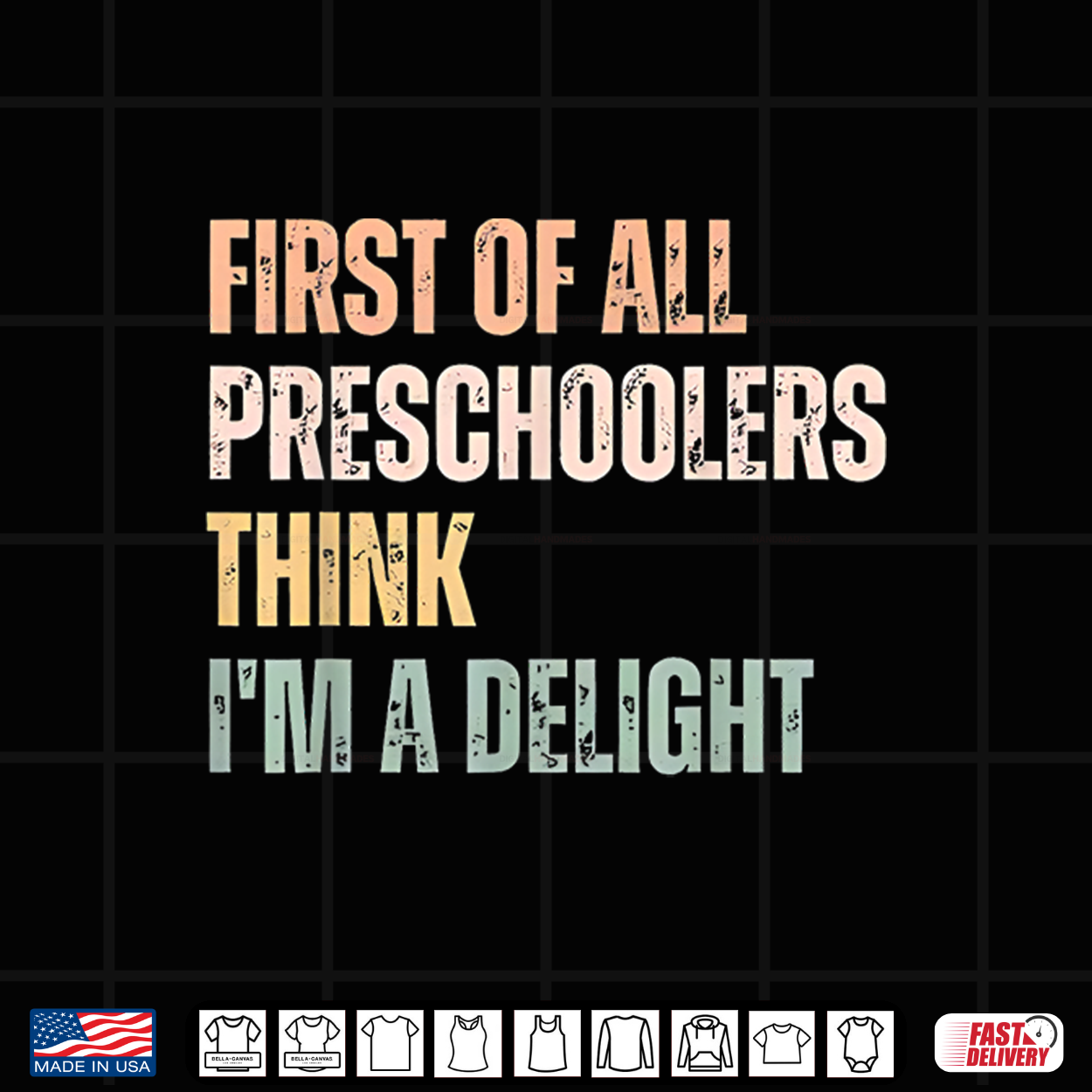 First Of All Preschoolers Think I’M A Delight Teacher Shirt First Of All Preschoolers Think I’M A Delight Teacher Shirt