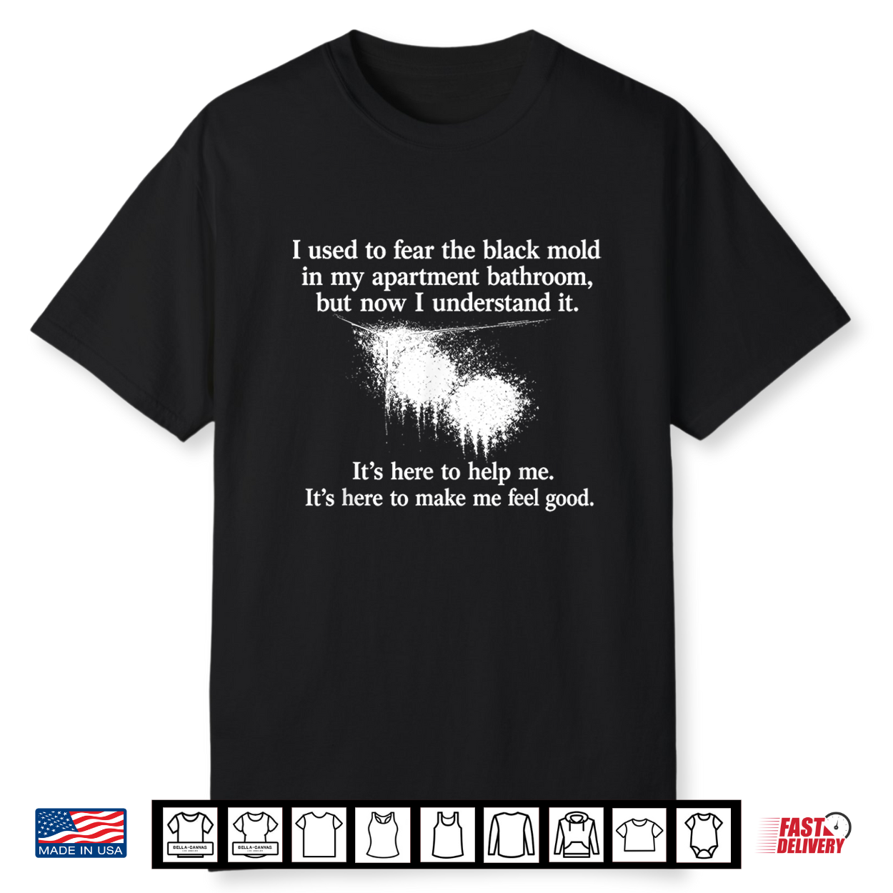 I Used To Fear The Black Mold In My Bathroom Meme Shirt I Used To Fear The Black Mold In My Bathroom Meme Shirt