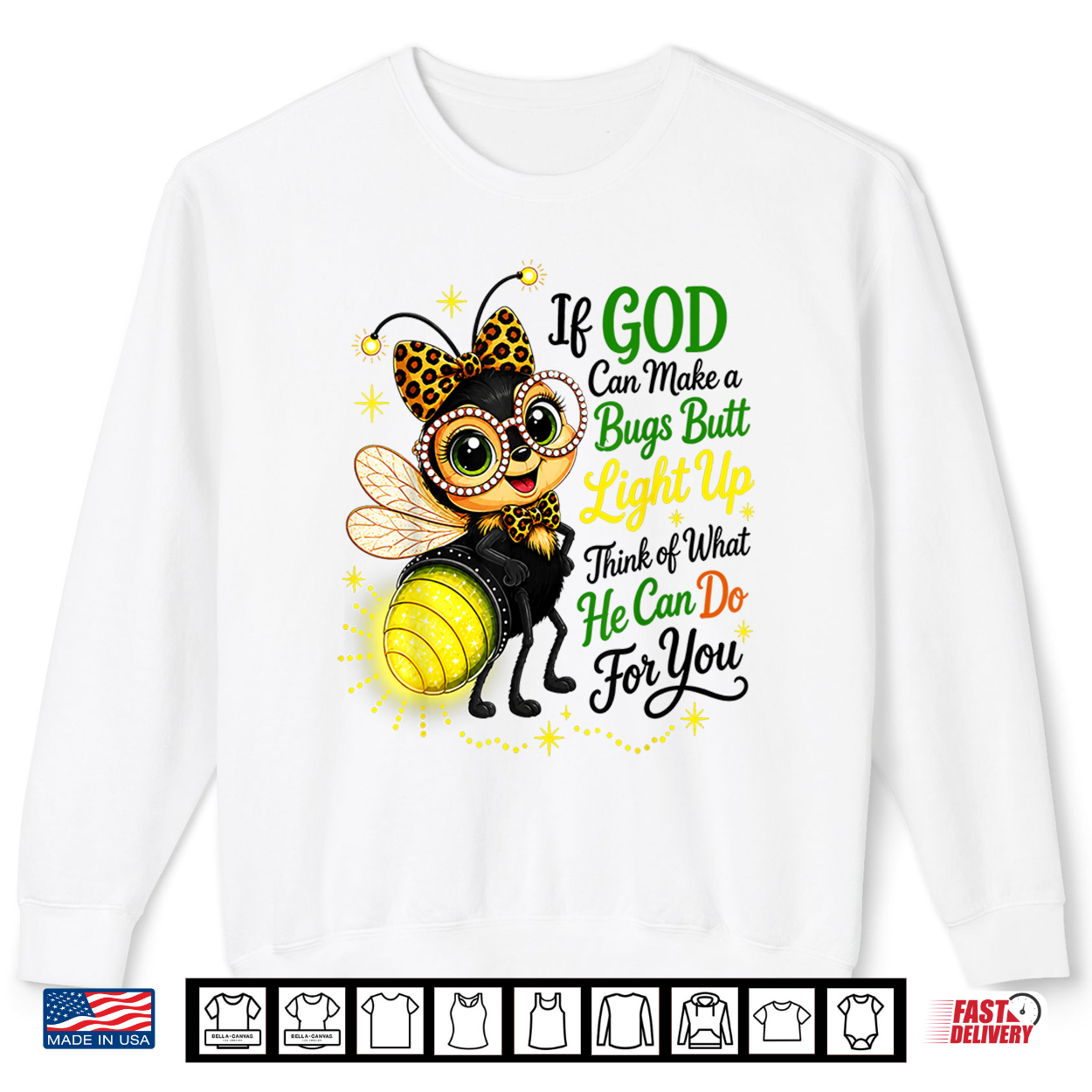 If God Can Make A Bug’S Butt Light Up Christian Shirt If God Can Make A Bug’S Butt Light Up Christian Shirt