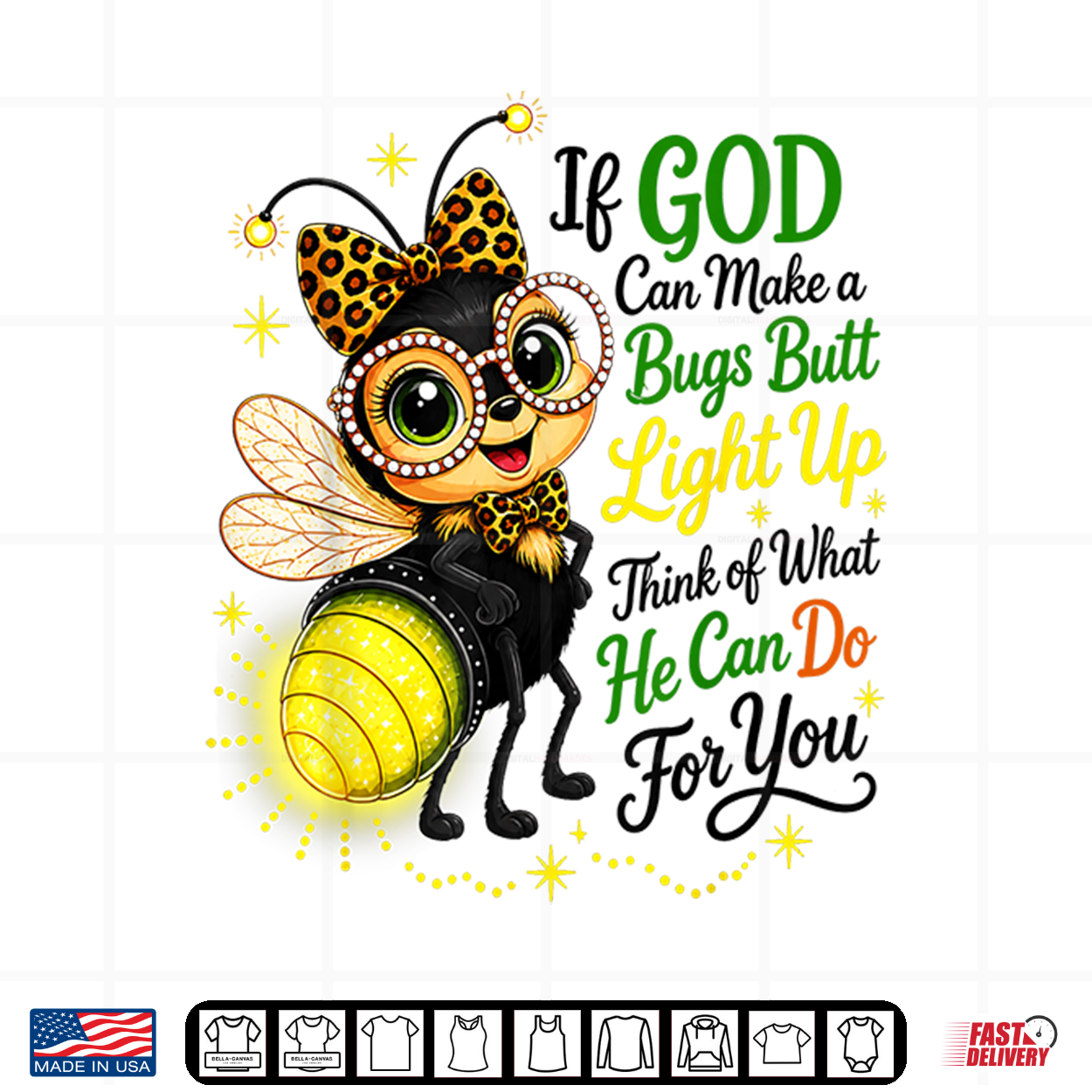 If God Can Make A Bug’S Butt Light Up Christian Shirt If God Can Make A Bug’S Butt Light Up Christian Shirt