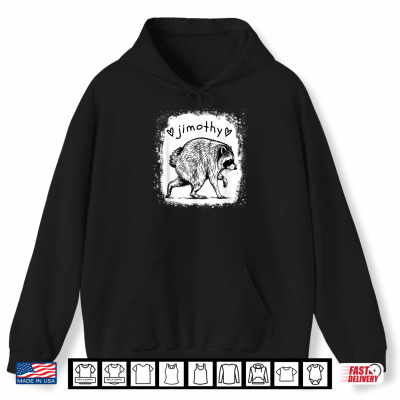 Jimothy Viral Raccoon Shirt Meme Trash Panda Wildlife Shirt 1 Hoodie Jimothy Viral Raccoon Shirt Meme Trash Panda Wildlife Shirt