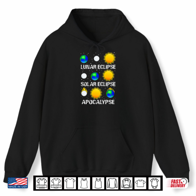 Lunar Solar Eclipse And Apocalypse Science Shirt 1 Hoodie Lunar Solar Eclipse and Apocalypse Science Shirt