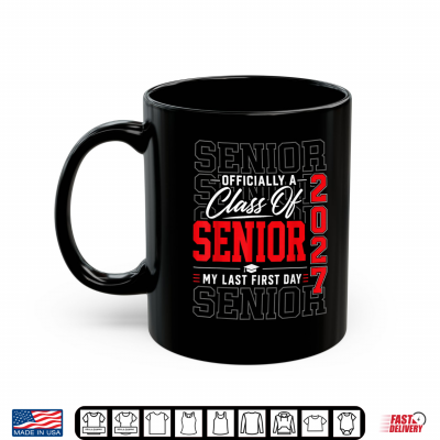 My Last First Day Senior 2027 Class Of 2027 Back To School Shirt 3 Mug My Last First Day Senior 2027 Class of 2027 Back to School Shirt