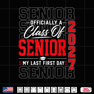 My Last First Day Senior 2027 Class Of 2027 Back To School Shirt 4 Design My Last First Day Senior 2027 Class of 2027 Back to School Shirt