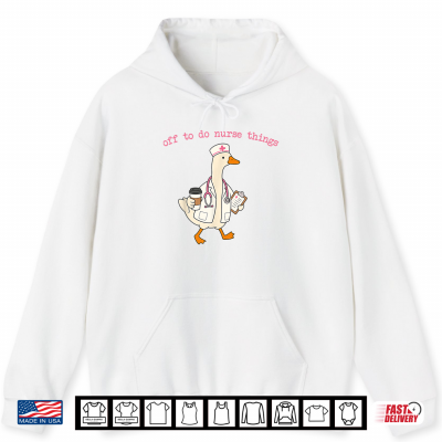 Off To Do Nurse Things Goose Coffee Nurse Shirt 1 Hoodie Off to Do Nurse Things Goose Coffee Nurse Shirt