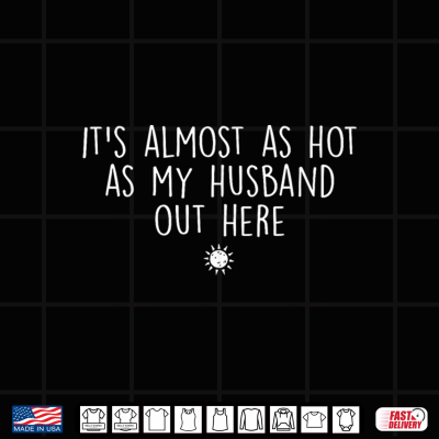 Partner It'S Almost As Hot As My Partner Out Here Shirt 4 Design Partner Its Almost As Hot As My Partner Out Here Shirt