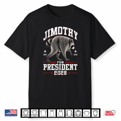Viral Raccoon Timothy Jimothy For President 2028 Meme Shirt