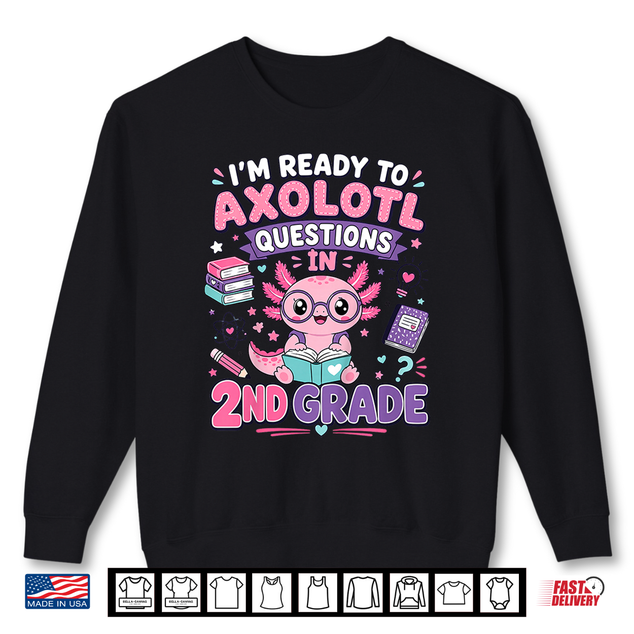 I’M Ready To Axolotl Questions In 2Nd Grade Kawaii Girls Shirt I’M Ready To Axolotl Questions In 2Nd Grade Kawaii Girls Shirt