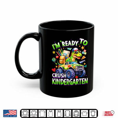 I'M Ready To Crush Kindergarten Dinosaur Back To School Boy Shirt 2 Mug Im Ready to Crush Kindergarten Dinosaur Back to School Boy Shirt