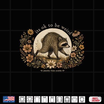Design Jimothy from Seattle Its OK to Be Weird Raccoon Cottagecore Shirt
