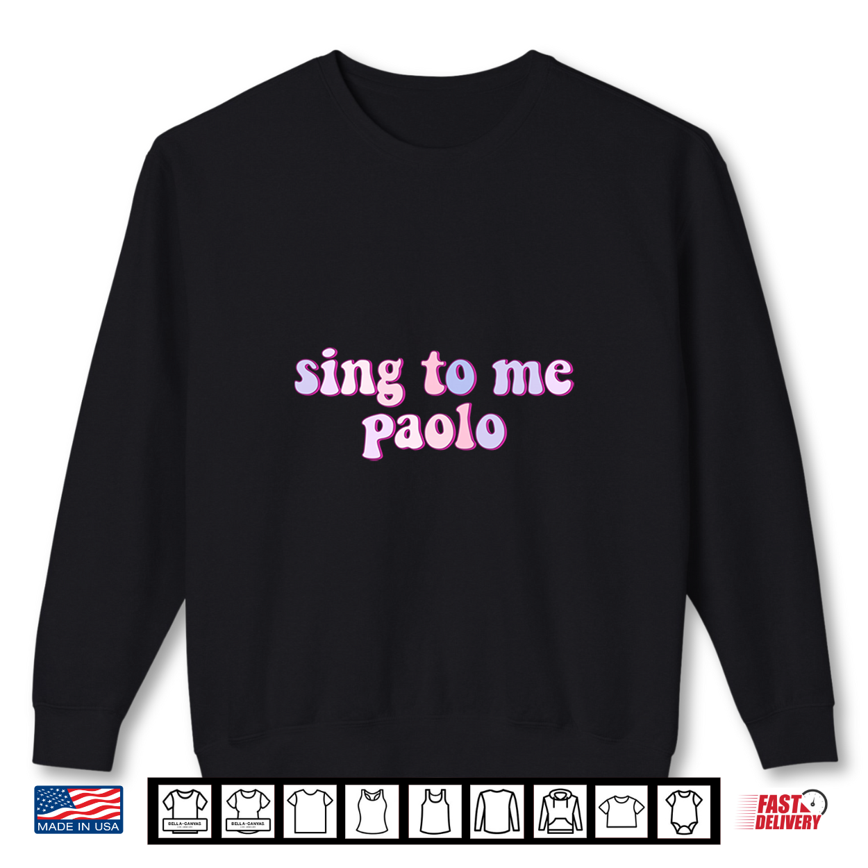 Sing To Me Paolo Funny Quote Womens Mens Trending Outfit Shirt