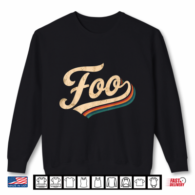 Vintage Foo Name Retro Style Classic Gifts For Men Women Kid Shirt 2 Sweatshirt Vintage Foo Name Retro Style Classic Gifts for Men Women Kid Shirt