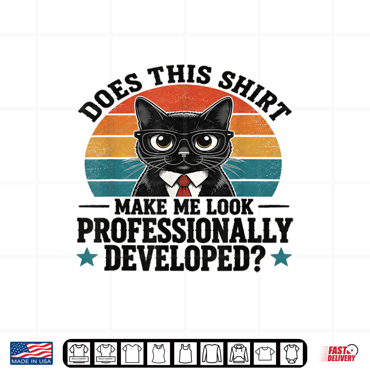 Does This Shirt Make Me Look Professionally Developed Cat Shirt Does This Shirt Make Me Look Professionally Developed Cat Shirt