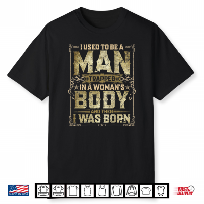 I Used To Be A Person Trapped In A Body Shirt