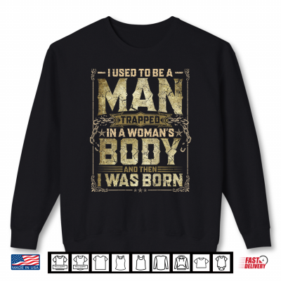 Sweatshirt I Used to Be A Person Trapped in A Body Shirt