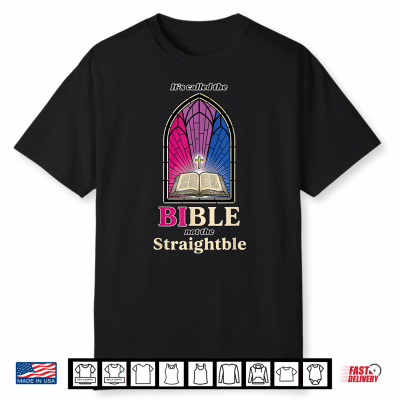 It’S Called The Bible Not The Straightble Christian Humor Shirt