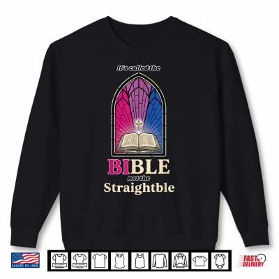 Sweatshirt Its Called the Bible Not the Straightble Christian Humor Shirt