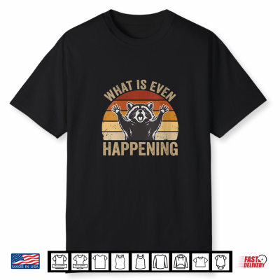 What Is Even Happening Screaming Raccoon Meme Retro Shirt