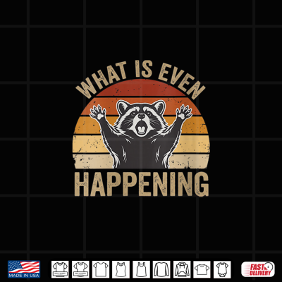 Design What is Even Happening Screaming Raccoon Meme Retro Shirt
