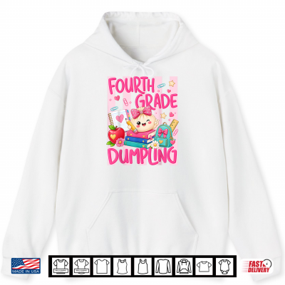 4Th Grade Dumpling Cute First Day Of School Teachers Girls Shirt 1 Hoodie 4th Grade Dumpling Cute First Day of School Teachers Girls Shirt
