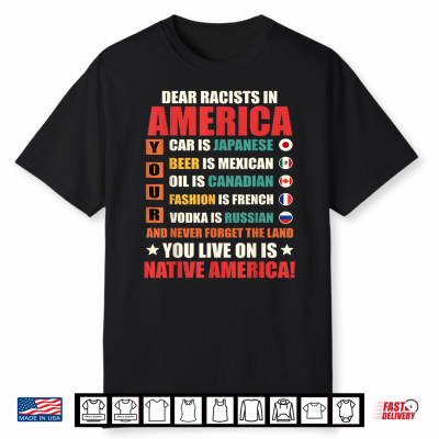 Dear Racists In America Native American Land Message Shirt