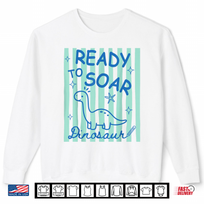 Sweatshirt Funny Teacher Animal Back to School Ready to Soar Dinosaur Shirt