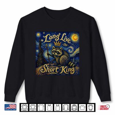 Jimothy Raccoon Starry Night Van Gogh Art The Short King Shirt 2 Sweatshirt Jimothy Raccoon Starry Night Van Gogh Art The Short King Shirt