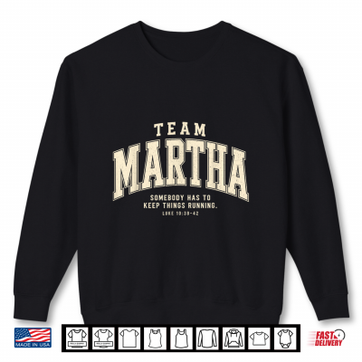 Sweatshirt Team Martha Somebody Has to Keep Things Running Christian Shirt
