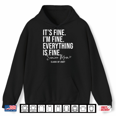 Retro I'M Fine Everything Is Fine Senior Parent Class Of 2027 Shirt 1 Hoodie Retro Im Fine Everything is Fine Senior Parent Class of 2027 Shirt