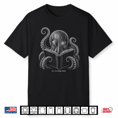Sir I Am Reading Shoosh Octopus Book Lover Reader Shirt