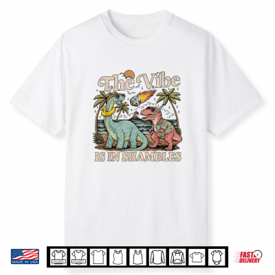 The Vibe Is In Shambles Dinosaur Mental Health Awareness Shirt
