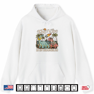Hoodie The Vibe is in Shambles Dinosaur Mental Health Awareness Shirt