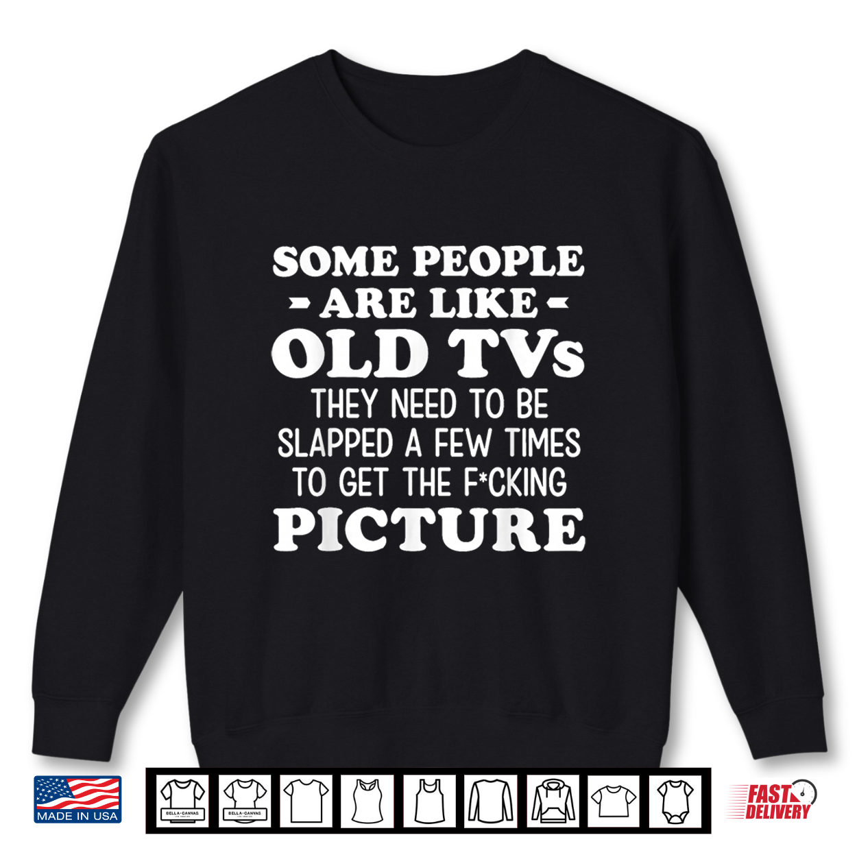 Some People Are Like Old Tvs They Need To Be Slapped A Few Shirt Some People Are Like Old Tvs They Need To Be Slapped A Few Shirt