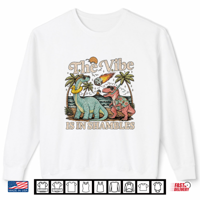 Sweatshirt The Vibe is in Shambles Dinosaur Mental Health Awareness Shirt