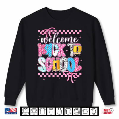 Welcome Back To School First Day Teacher Coquette Shirt 2 Sweatshirt Welcome Back to School First Day Teacher Coquette Shirt