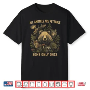 All Animals Are Pettable Some Only Once Vintage Retro Nature Shirt