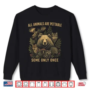 Sweatshirt All Animals are Pettable Some Only Once Vintage Retro Nature Shirt